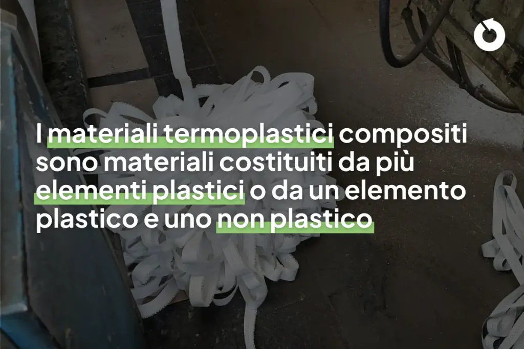 Grafica con scritto "I materiali termoplastici compositi sono materiali costituiti da più elementi plastici o da un elemento plastico e uno non plastico"