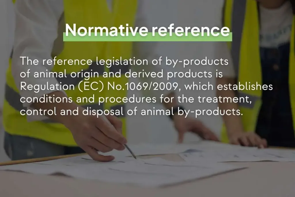Inforgraphics stating: "The reference legislation of animal by-products and derived products is Regulation (EC) No.1069/2009, which establishes conditions and procedures for the handling, control and disposal of animal by-products.